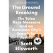 The Ground Breaking: The Tulsa Race Massacre and an American City's Search for Justice