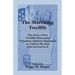 The Marching Twelfth: The Story of the Twelfth Wisconsin Volunteer Infantry Regiment as Told by the Men Who Served In It