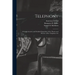 Telephony; a Comprehensive and Detailed Exposition of the Theory and Practice of the Telephone Art