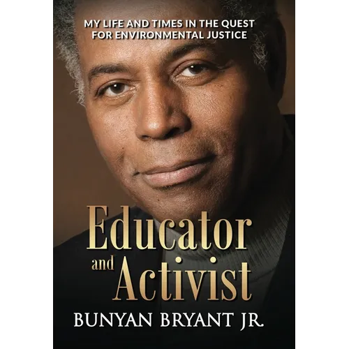 Educator and Activist: My Life and Times in the Quest for Environmental Justice