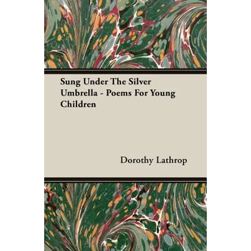 Sung Under The Silver Umbrella - Poems For Young Children