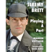 Jeremy Brett - Playing A Part