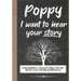 Poppy, I Want To Hear Your Story: A Grandfathers Journal To Share His Life, Stories, Love And Special Memories