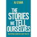 The Stories We Tell Ourselves