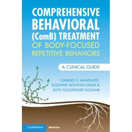 Comprehensive Behavioral (ComB) Treatment of Body-Focused Repetitive Behaviors