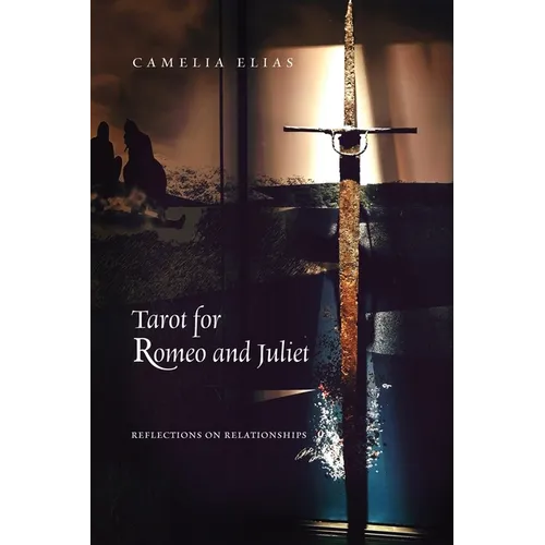 Tarot for Romeo and Juliet: Reflections on Relationships
