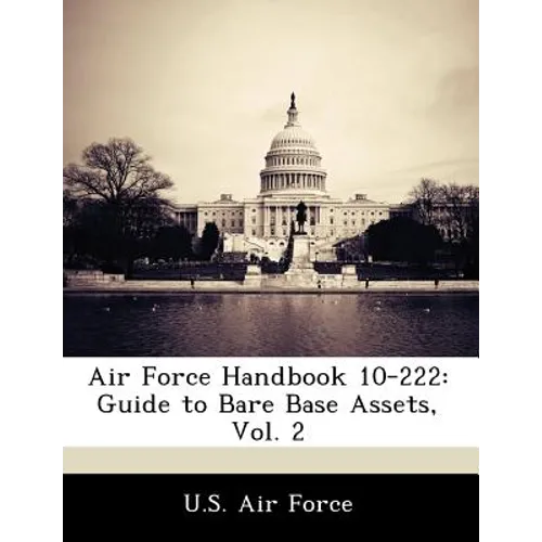 Air Force Handbook 10-222: Guide to Bare Base Assets, Vol. 2