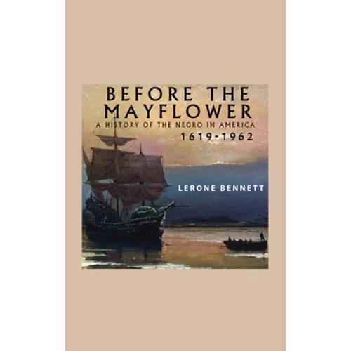 Before the Mayflower; A History of the Negro in America, 1619-1962