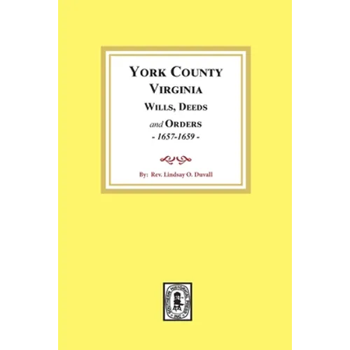 York County, Virginia Wills, Deeds and Orders, 1657-1659