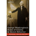 George Washington's Rules of Civility & Decent Behavior