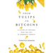 From Tulips to Bitcoins: A History of Fortunes Made and Lost in Commodity Markets