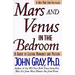 Mars and Venus in the Bedroom: Guide to Lasting Romance and Passion