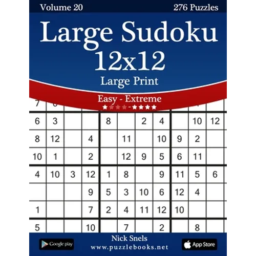 Large Sudoku 12x12 Large Print - Easy to Extreme - Volume 20 - 276 Puzzles