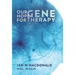 Our Hope for Gene Therapy