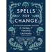 Spells for Change: A Guide for Modern Witches
