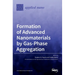 Formation of Advanced Nanomaterials by Gas-Phase Aggregation