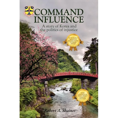 Command Influence: A Story of Korea and the Politics of Injustice