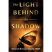 The Light Behind the Shadow