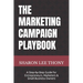 The Marketing Campaign Playbook: A Step-by-Step Guide for Entrepreneurs, Marketers, and Small Business Owners
