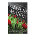 Tulip Mania: The History and Legacy of the World's First Speculative Bubble during the Dutch Golden Age