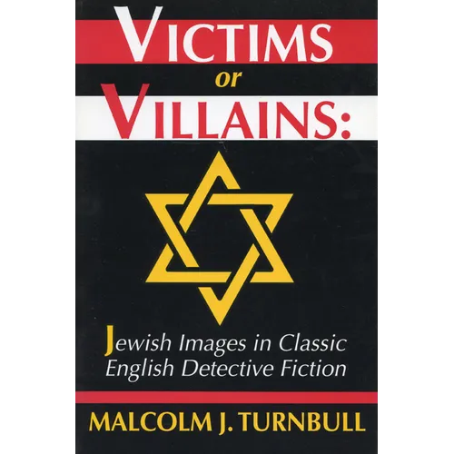 Victims or Villains: Jewish Images in Classic English Detective Fiction