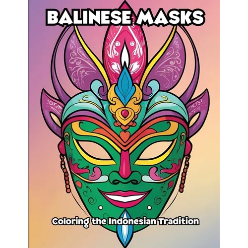 Balinese Masks: Coloring the Indonesian Tradition