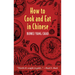 How to Cook and Eat in Chinese
