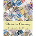 Choice in Currency (Large Print Edition)