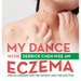 My Dance with Eczema: And 80 Lessons for the Patient and the Doctor