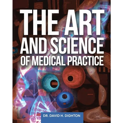 The Art and Science of Medical Practice