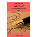 The Joy Of Writing: An Exploration of the Art of Writing in Prose
