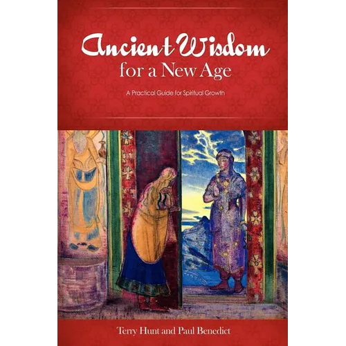 Ancient Wisdom for a New Age: A Practical Guide for Spiritual Growth