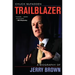 Trailblazer: A Biography of Jerry Brown