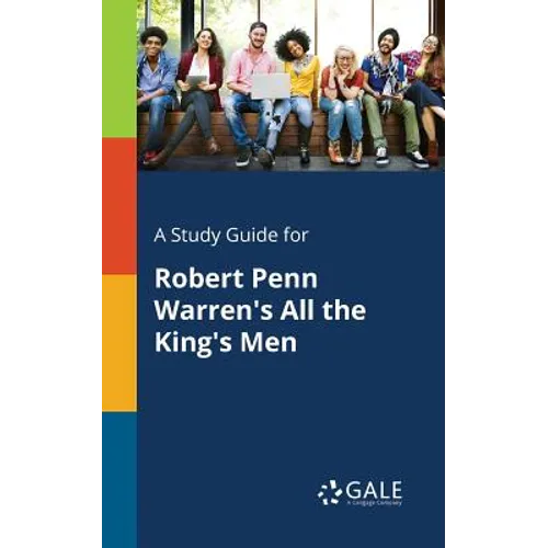 A Study Guide for Robert Penn Warren's All the King's Men