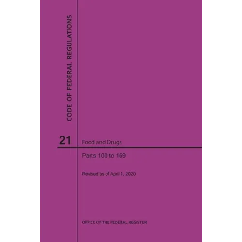 Code of Federal Regulations Title 21, Food and Drugs, Parts 100-169, 2020