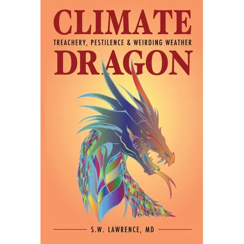 Climate Dragon: Treachery, Pestilence & Weirding Weather