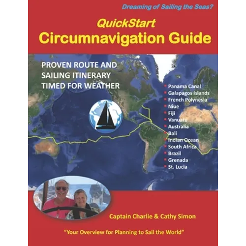 QuickStart Circumnavigation Guide: Proven Route and Sailing Itinerary Timed for Weather
