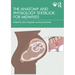 The Anatomy and Physiology Textbook for Midwives