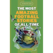 The Beautiful Game - The Most Amazing Football Stories Of All Time