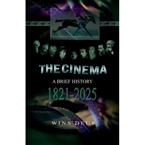 The Cinema: A brief history 1821-2025