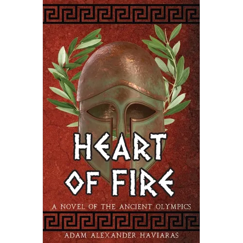 Heart of Fire: A Novel of the Ancient Olympics