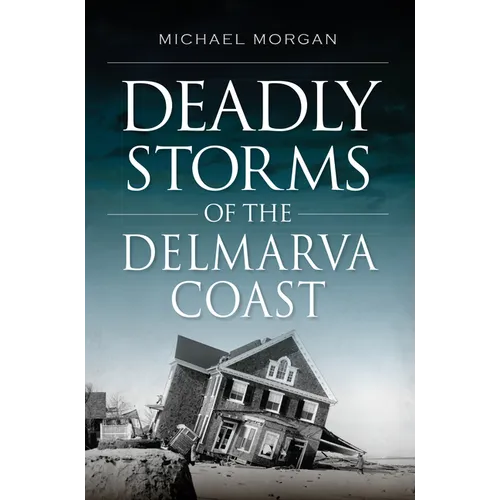 Deadly Storms of the Delmarva Coast