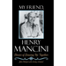 My Friend, Henry Mancini: Stories of Growing up Together
