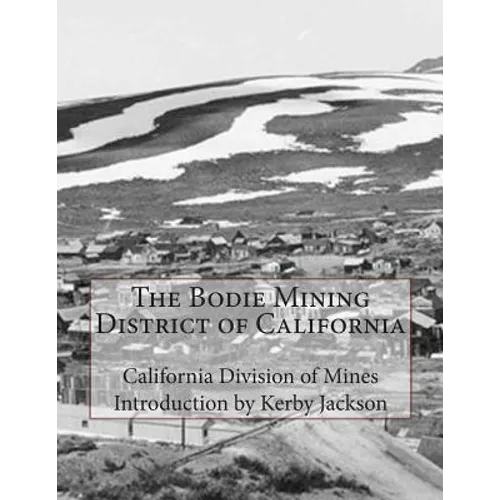 The Bodie Mining District of California