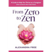 From Zero to Zen
