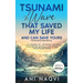 Tsunami The Wave that Saved my Life, and Can Save Yours