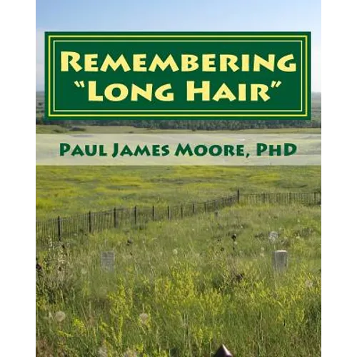 Remembering Long Hair: Contextualizing Custer's Last Stand in Historical and Geographical Realities