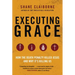 Executing Grace: How the Death Penalty Killed Jesus and Why It's Killing Us