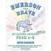 Emerson the Brave: My Cancer Journey from A-Z