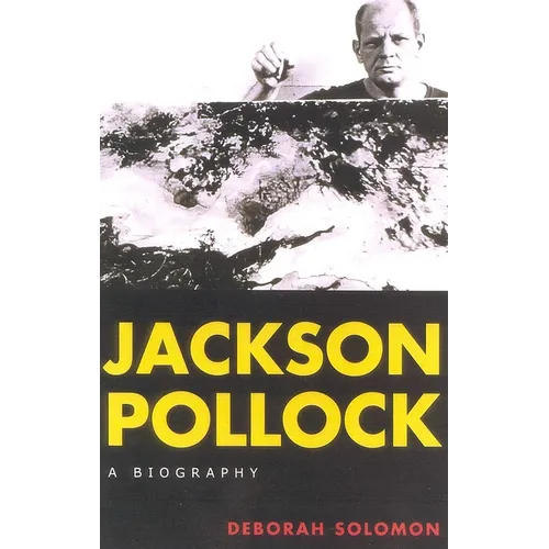 Jackson Pollock: A Biography